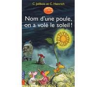 Nom d'une poule, on a volé le soleil