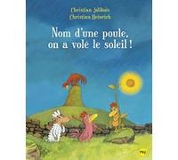 Nom d'une poule, on a volé le soleil !