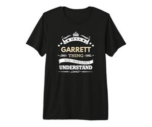 Nom Garrett - C'est Un Truc de Garrett Que Vous ne voudriez Pas T-Shirt Haut de Gamme
