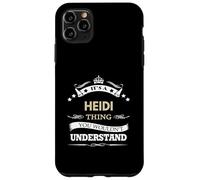 nom Heidi - C'est Quelque Chose Que Vous ne voudriez Pas Coque pour iPhone 11 Pro Max