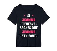 Nom Jeanne t'énerve Humour prénom personnalisé Jeanne T-Shirt, Femme Grandes Tailles, Noir, 3X