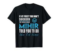 Nom Mihir - Essayez ce Que Mihir Vous a Dit de Faire T-Shirt