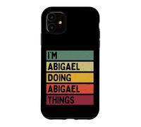 Nom personnalisé Amusant de I'm Abigael Doing Abigael Things Coque pour iPhone 11