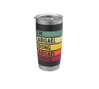 Nom personnalisé amusant de I'm Abigael Doing Abigael Things Gobelet isotherme en acier inoxydable double paroi