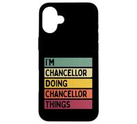 Nom personnalisé Amusant de I'm Chancellor Doing Chancellor Things Coque pour iPhone 16 Plus