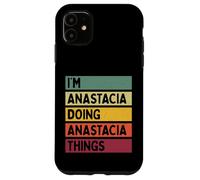 Nom personnalisé Amusant I'm Anastacia Doing Anastacia Things Coque pour iPhone 11