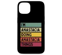 Nom personnalisé Amusant I'm Anastacia Doing Anastacia Things Coque pour iPhone 13