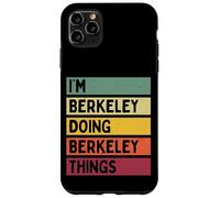 Nom personnalisé Amusant I'm Berkeley Doing Berkeley Things Coque pour iPhone 11 Pro Max