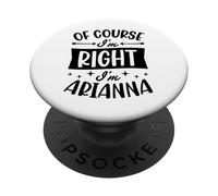 Nom personnalisé « of Course I'm Right I'm Arianna » PopSockets PopGrip Adhésif