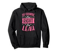 Nom personnalisé « of Course I'm Right I'm Leah » Sweat à Capuche