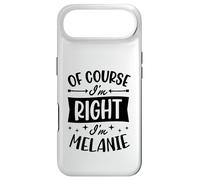Nom personnalisé « of Course I'm Right I'm Melanie » Coque pour iPhone Air