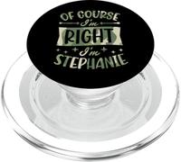 Nom personnalisé « of Course I'm Right I'm Stephanie » PopSockets PopGrip pour MagSafe