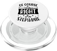 Nom personnalisé « of Course I'm Right I'm Stephanie » PopSockets PopGrip pour MagSafe