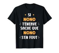 Nom Si Nono t'énerve Humour prénom Nono T-Shirt