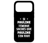 Nom Si Pauline t'énerve Humour prénom Pauline Coque pour iPhone 17 Pro Max