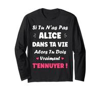 Nom Si tu n'as Pas Alice Fille Drole Humour Prénom Alice Manche Longue