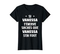 Nom Si Vanessa t'énerve Humour Vanessa T-Shirt