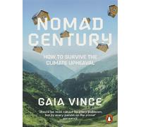 Nomad Century How to Survive the Climate Upheaval - Gaia Vince - Penguin Group - Poche - Essai