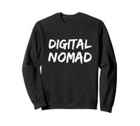 Nomad Digital Travel Freedom Entrepreneur Self Sufficient Sweatshirt