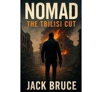 NOMAD: The Tbilisi Cut: A Black Ops Thriller of AI Conspiracy, Betrayal, and the Last Rogue Agent: They built the perfect killer. Then gave him a conscience.