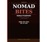 NomadBites World Passport: The Food Traveler's Complete Guide to 61 Iconic Destinations