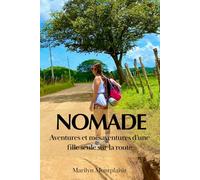 Nomade: Aventures et mésaventures d’une fille seule sur la route