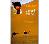Nomade blanc: Le Sahara d'est en ouest en solitaire