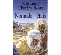 Nomade, j'étais Les années africaines d'Isabelle Eberhardt, 1899-1904 - Edmonde Charles-Roux - Grasset - broché - Essai