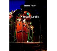 Nomade Louisa - Pierre Vaude - Encre Rouge - broché - Roman