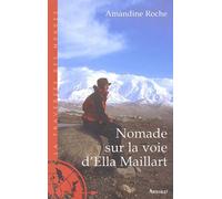 Nomade Sur La Voie D'ella Maillart