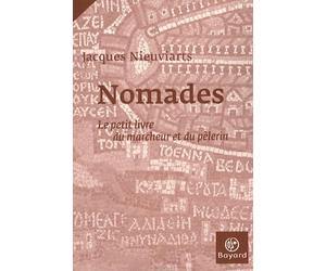 Nomades: Le petit livre du marcheur et du pèlerin