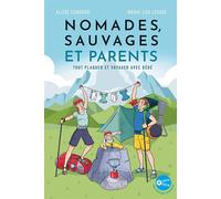 Nomades, sauvages et parents Tout plaquer et voyager avec bébé - Alizée Conraud - Jouvence - broché - Récit