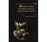 Nomadic Cultures in the MegaStructure of the Eurasian World by Evgenij N. Chernykh Evgenij N. Chernykh (Auteur)