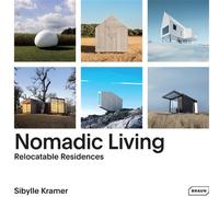 Nomadic Living Relocatable Residences - Sibylle Kramer - Braun Publishing - relié - Beau livre
