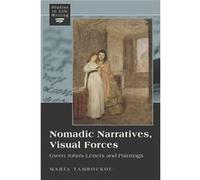 Nomadic Narratives, Visual Forces: Gwen John'S Letters And Paintings (Studies In Life Writing) (Hardcover) Maria Tamboukou, (Auteur)