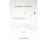 Nomadic Subjects: Embodiment and Sexual Difference in Contemporary Feminist Theory