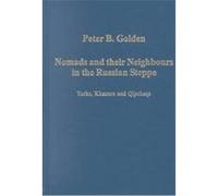Nomads and Their Neighbours in the Russian Steppe, Variorum Collected Studies Series: Cs752 Peter B. Golden (Auteur)