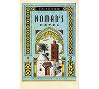 Nomad's Hotel: Travels in Time and Space