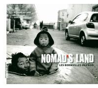 Nomad's land: Les bidonvilles du froid