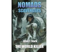 NOMADS SCAVENGERS: The world killer
