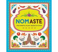 Nomaste : The Mindful Plant-Based Kitchen