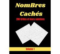 Nombres Cachés: Carnet de jeux - Trouve les nombres dans la Grilles - Similaire aux mots cachés avec des nombre - Idéal pour se divertir - 200 grilles jouables et leurs solutions