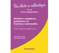Nombres Complexes, Polynômes Et Fractions Rationnelles - Exercices Corrigés Avec Rappels De Cours