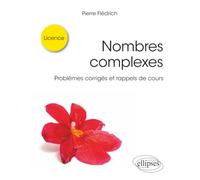 Nombres complexes: Problèmes corrigés et rappels de cours