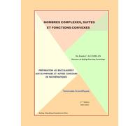 NOMBRES COMPLEXES, SUITES ET FONCTIONS CONVEXES: PRÉPARATION AU BACCALAURÉAT AUX OLYMPIADES ET AUTRES CONCOURS DE MATHÉMATIQUES, Terminales Scientifiques