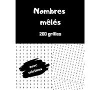 nombres mêlés 200 grilles avec solutions: cahier d'activités adultes ou enfants, livre jeu original, idée cadeau original avec des chiffres mélangés, 200 grilles avec solutions