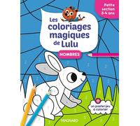 Les coloriages magiques de Lulu - Petite section - Nombres: Des coloriages pour apprendre en s'amusant