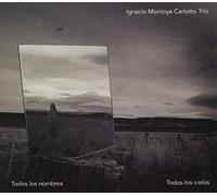 Ignacio Montoya Trio Carlotto – Nombres Todos Los Cielos – Import