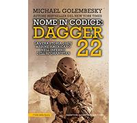 Nome in codice Dagger 22. La vera storia di un marine americano nell'inferno dell'Afghanistan