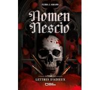 Nomen Nescio - Tome I : Lettres d'adieux